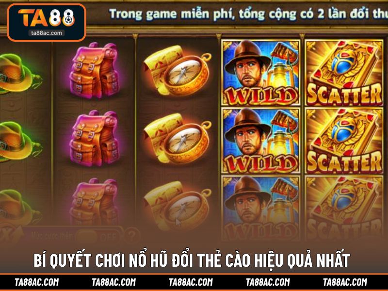 Bí quyết chơi nổ hũ đổi thẻ cào hiệu quả nhất