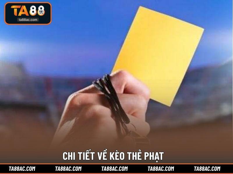 Chi tiết về kèo thẻ phạt 