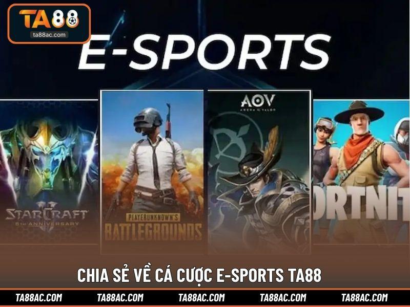 Chia sẻ về cá cược E-sports TA88 