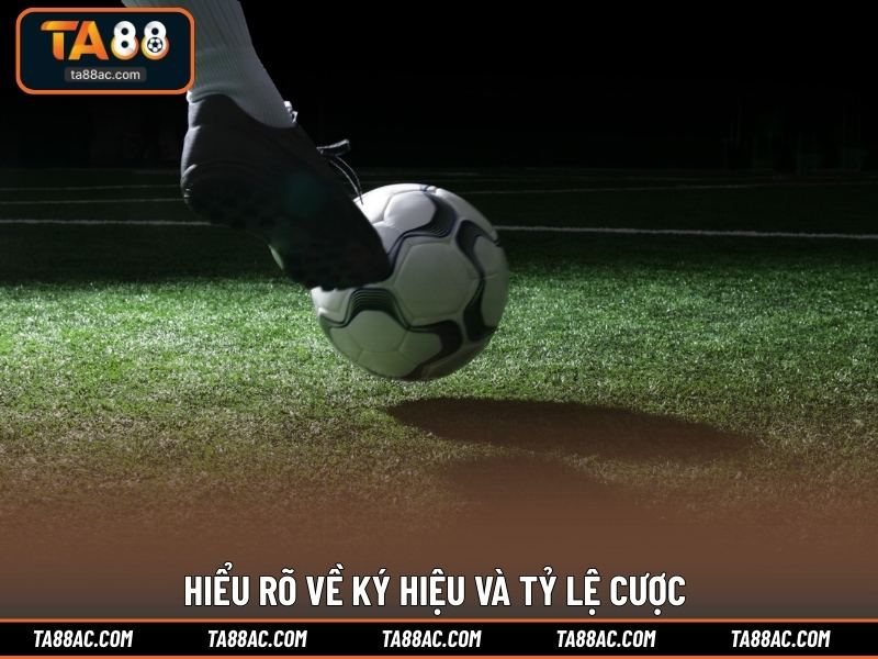 Hiểu rõ về ký hiệu và tỷ lệ cược 