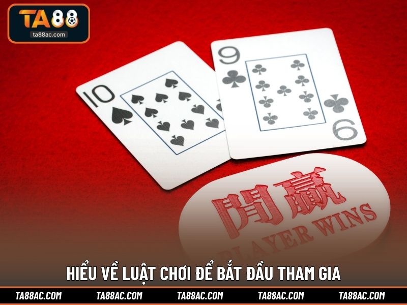 Hiểu về luật chơi để bắt đầu tham gia