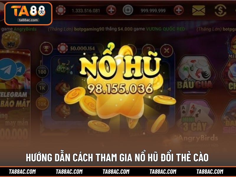 Hướng dẫn cách tham gia nổ hũ đổi thẻ cào